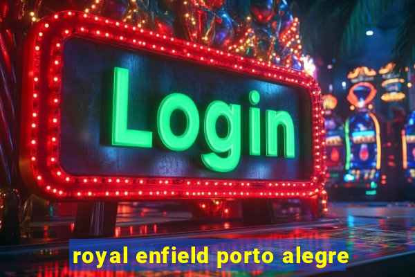 royal enfield porto alegre